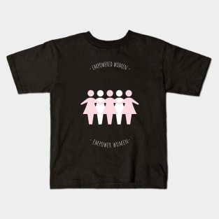 Empowered Women Empower Women Female Empowerment Kids T-Shirt